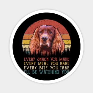 Vintage Every Snack You Make Every Meal You Bake Irish Setter Magnet